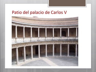 Patio del palacio de Carlos V
 