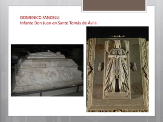DOMENICO FANCELLI
Infante Don Juan en Santo Tomás de Ávila
 