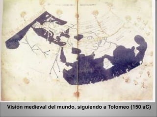 Visión medieval del mundo, siguiendo a Tolomeo (150 aC)
 