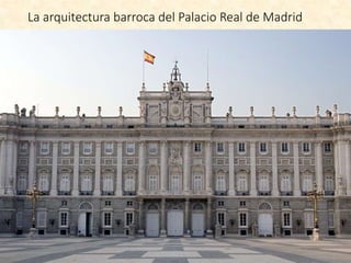 La arquitectura barroca del Palacio Real de Madrid
 