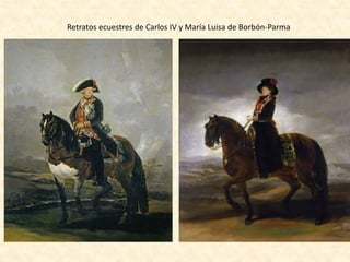 Retratos ecuestres de Carlos IV y María Luisa de Borbón-Parma
 