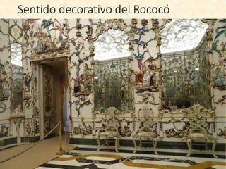 Sentido decorativo del Rococó
 