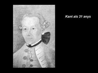 Kant als 31 anys 