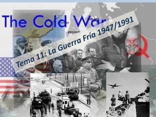 Tema 11: La Guerra Fría 1947/1991 Javier Valenzuela Sánchez Anto Morales Rodríguez 