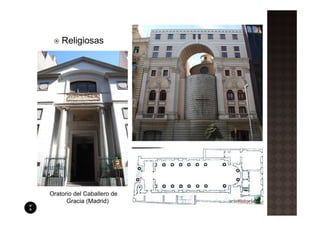 Religiosas




Oratorio del Caballero de
      Gracia (Madrid)
 