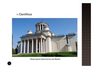 Científicos




         Observatorio Astronómico de Madrid
 