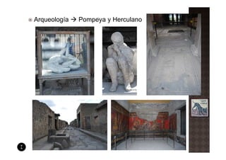 Arqueología   Pompeya y Herculano
 