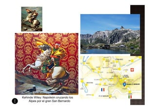 Kehinde Wiley: Napoleón cruzando los
    Alpes por el gran San Bernardo
 