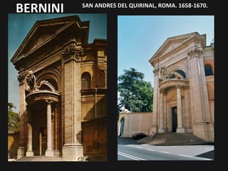 BERNINI

SAN ANDRES DEL QUIRINAL, ROMA. 1658-1670.

 