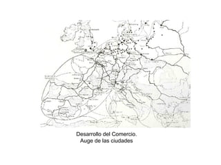 Desarrollo del Comercio.
Auge de las ciudades
 