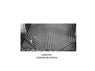 Laberinto.
Catedral de Amiens
 