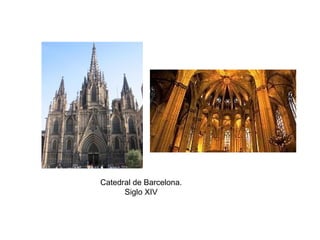 Catedral de Barcelona.
Siglo XIV
 