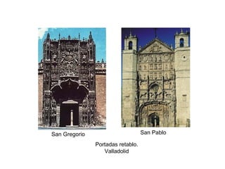 San Gregorio San Pablo
Portadas retablo.
Valladolid
 