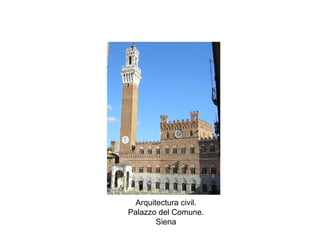 Arquitectura civil.
Palazzo del Comune.
Siena
 