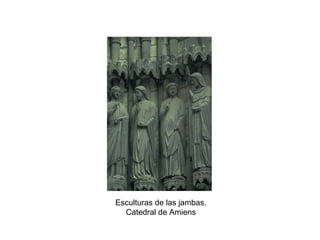Esculturas de las jambas.
Catedral de Amiens
 