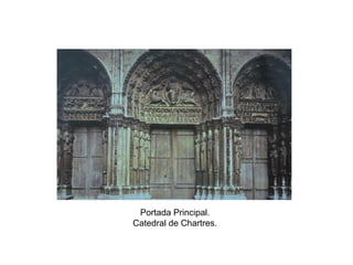 Portada Principal.
Catedral de Chartres.
 