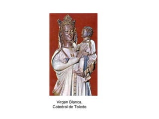 Virgen Blanca.
Catedral de Toledo
 