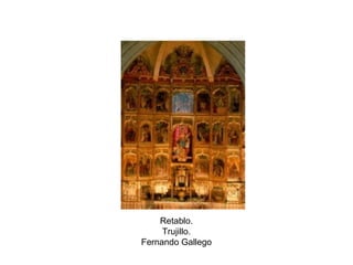 Retablo.
Trujillo.
Fernando Gallego
 