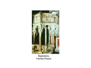 Baptisterio.
Familia Pisano
 