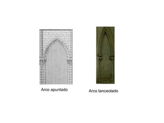Arco apuntado Arco lanceolado
 