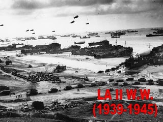 LA II W.W. (1939-1945) 