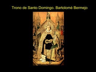 Trono de Santo Domingo. Bartolomé Bermejo