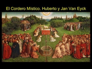 El Cordero Místico. Huberto y Jan Van Eyck