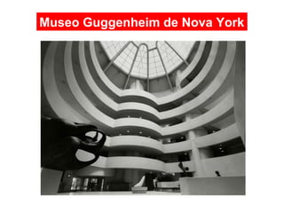 Museo Guggenheim de Nova York
 