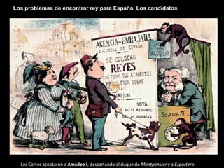 Los problemas de encontrar rey para España. Los candidatos
Las Cortes aceptaron a Amadeo I, descartando al duque de Montpensier y a Espartero
 