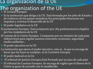 Las instituciones de la Unión Europea
The institutions of the European Union
 