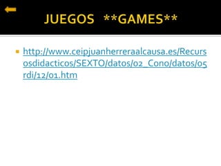  http://www.ceipjuanherreraalcausa.es/Recurs
osdidacticos/SEXTO/datos/02_Cono/datos/05
rdi/12/01.htm
 