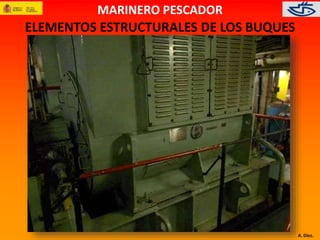 A. Díez. 
MARINERO PESCADOR 
ELEMENTOS ESTRUCTURALES DE LOS BUQUES 
