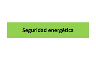 Seguridad energética
 