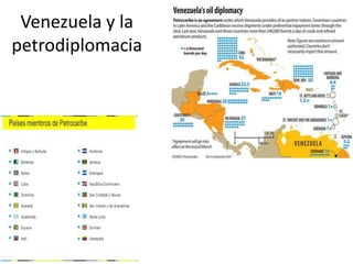 Venezuela y la
petrodiplomacia
 