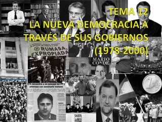 TEMA 12LA NUEVA DEMOCRACIA A TRAVÉS DE SUS GOBIERNOS (1978-2000) Marta López Rodríguez. Ave María Casa Madre 