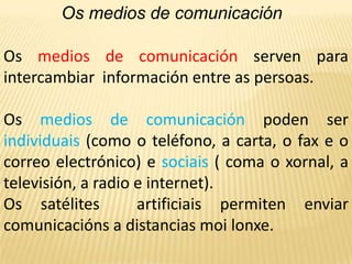 As formas de pagamentoO pago dos produtos ou servizos podemos facelo de dúas maneiras:En metálico: con billetes e moedas.