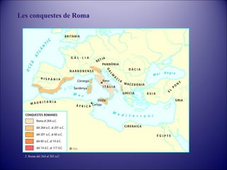 Les conquestes de Roma

2. Roma del 264 al 201 a.C.

 