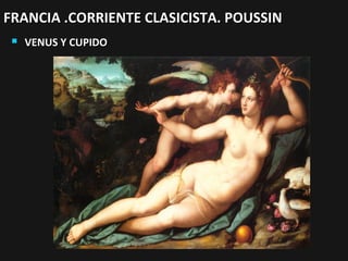 FRANCIA .CORRIENTE CLASICISTA. POUSSIN


VENUS Y CUPIDO

 