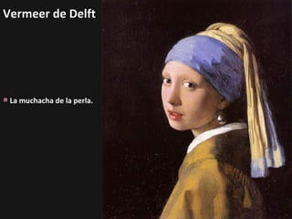 Vermeer de Delft

La muchacha de la perla.

 