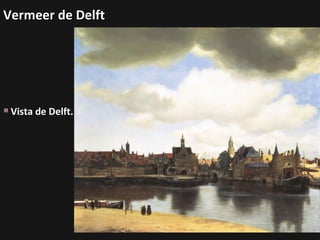 Vermeer de Delft

Vista de Delft.

 