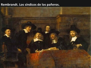 Rembrandt. Los síndicos de los pañeros.




En 1662, el gremio de fabricantes de tejidos le solicita el retrato de los
miembros que ocupan la mesa de gobierno para conmemorar el final de
su mandato.
Son sorprendidos por el pintor en una junta económica de balance
positivo.

 