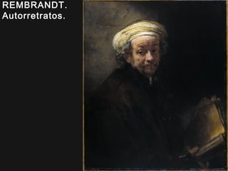REMBRANDT. Autorretratos.

 