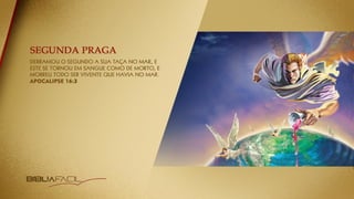 NOVO ESTUDO DO APOCALIPSE: TEMA 13 | As Sete Ultimas Pragas