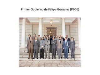 Primer Gobierno de Felipe González (PSOE)
 