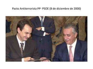 Pacto Antiterrorista PP- PSOE (8 de diciembre de 2000)
 