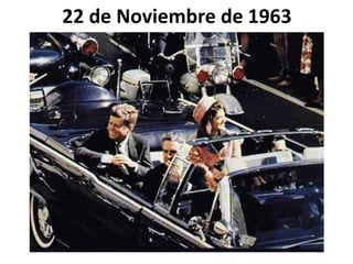 22 de Noviembre de 1963
 