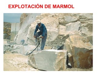 EXPLOTACIÓN DE MARMOL 
 