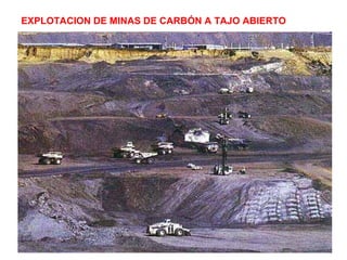 EXPLOTACION DE MINAS DE CARBÓN A TAJO ABIERTO 
 