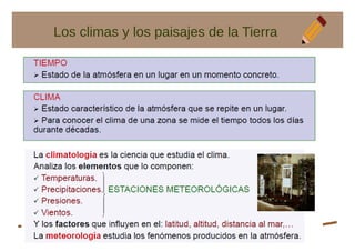 Los climas y los paisajes de la Tierra
 