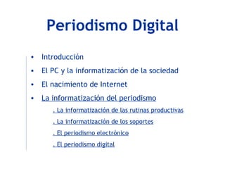 Periodismo Digital ,[object Object],[object Object],[object Object],[object Object],[object Object],[object Object],[object Object],[object Object]